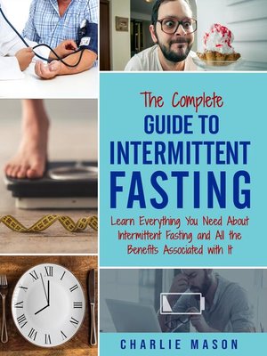 cover image of Intermittent Fasting the Complete Guide to Weight Loss Burn Fat &amp; Build Muscle Healthy Diet